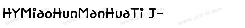 HYMiaoHunManHuaTi J字体转换